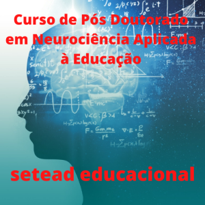 Curso de Pós Doutorado em Neurociência Aplicada à Educação