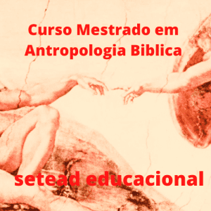 Curso de Mestrado em Antropologia Biblica